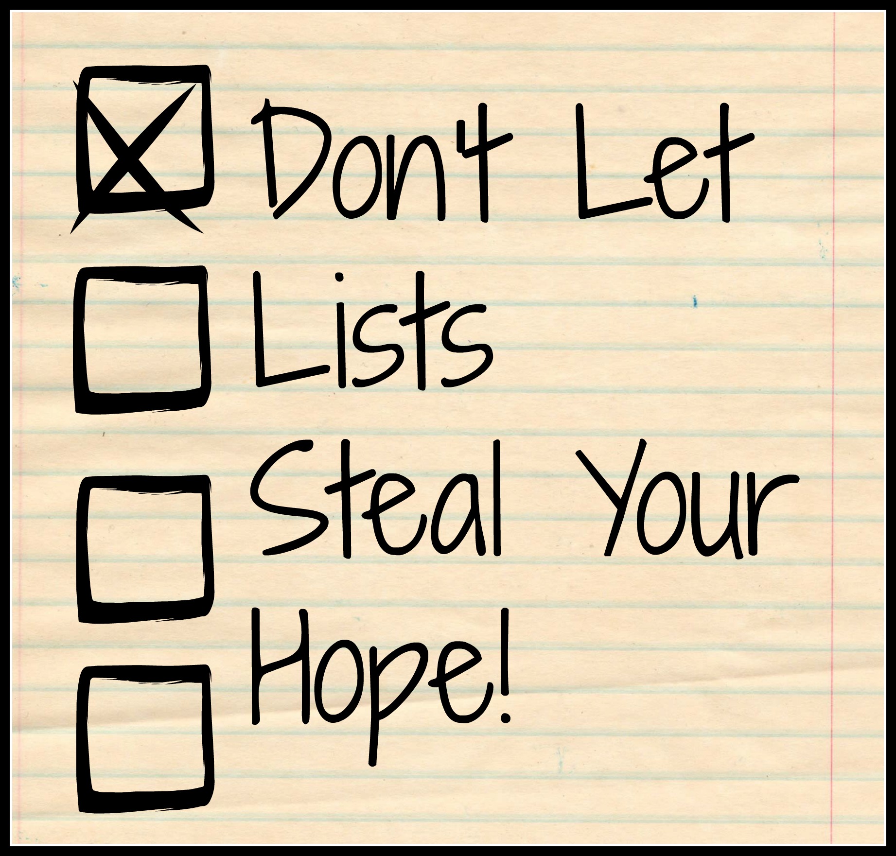 Don’t Let Lists Steal Your Hope!