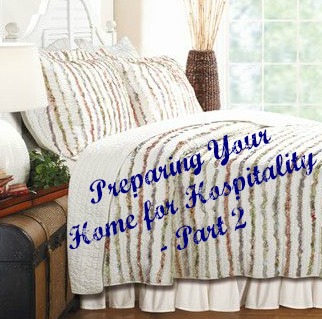 Preparing Your Home for Hospitality – Part 2