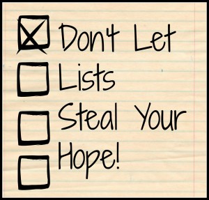 Don't Let Lists Steal Your Hope